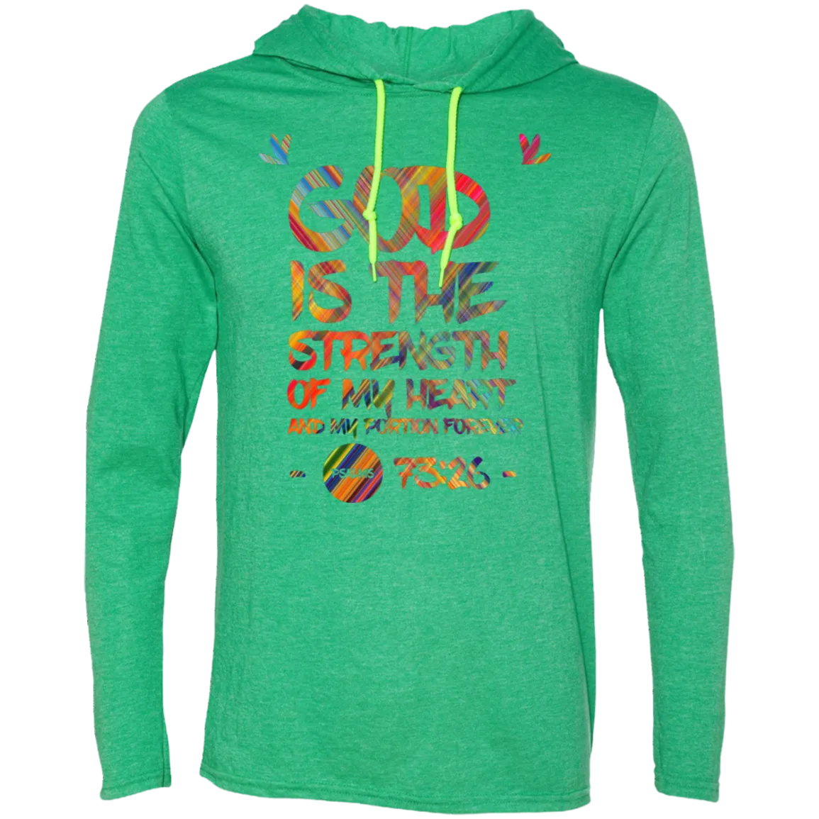 Bible Verse Men Long Sleeve T-Shirt Hoodie - God Is The Strength Of My Heart ~Psalm 73:26~ Design 7