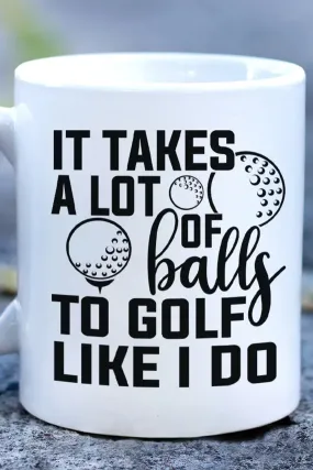 Golf Like I Do Coffee Cup